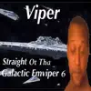 Viper - Straight ot Tha Galactic Emviper 6